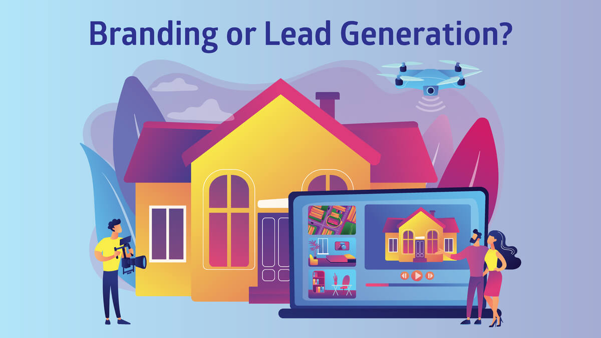 Real Estate: Branding Or Lead Generation? How About Both?