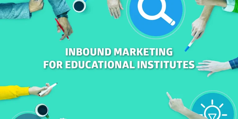 Reasons Why Educational Institutes Must Adopt Inbound Marketing
