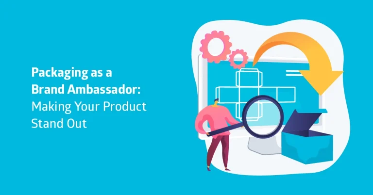 Packaging as a Brand Ambassador: Making Your Product Stand Out