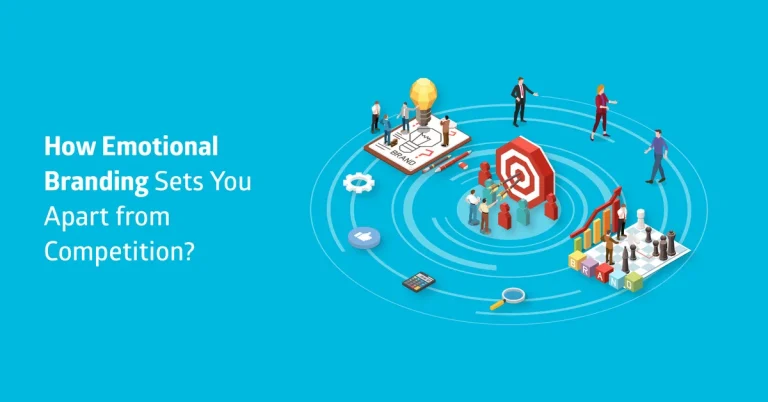 The Power of Emotional Branding: Setting Yourself Apart from the Competition