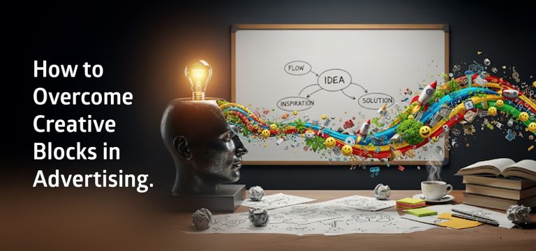 How to Overcome Creative Blocks in Advertising